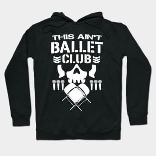 This Ain't Ballet Club Hoodie